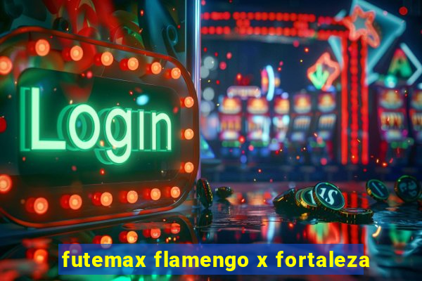 futemax flamengo x fortaleza